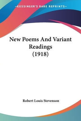 New Poems And Variant Readings (1918) by Stevenson, Robert Louis