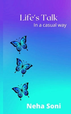 Life's Talk: In a casual way by Soni, Neha