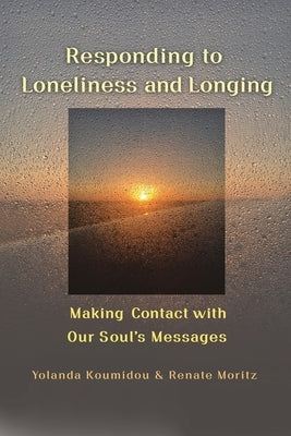 Responding to Loneliness and Longing by Koumidou, Yolanda