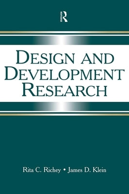 Design and Development Research: Methods, Strategies, and Issues by Richey, Rita C.