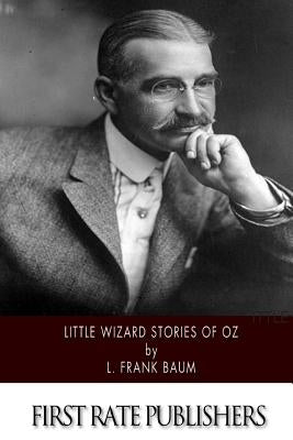 Little Wizard Stories of Oz by Baum, L. Frank
