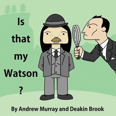 Is That My Watson? by Murray, Andrew