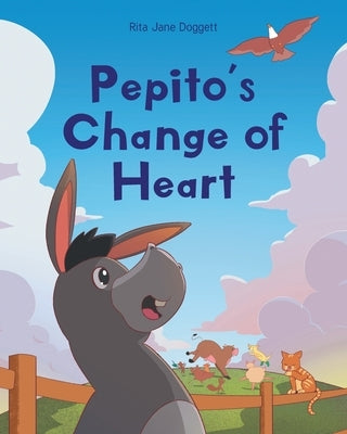 Pepito's Change of Heart by Doggett, Rita Jane