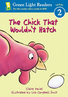The Chick That Wouldn't Hatch by Daniel, Claire