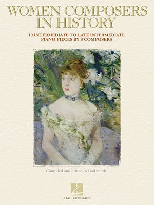 Women Composers in History: 18 Intermediate to Late Intermediate Piano Pieces by 8 Composers by Hal Leonard Corp