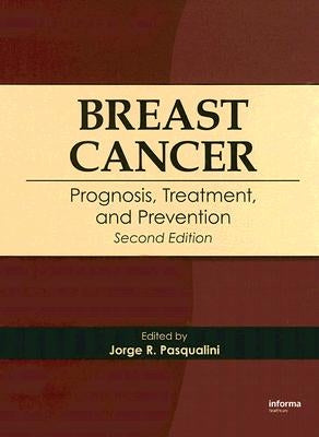 Breast Cancer: Prognosis, Treatment, and Prevention by Pasqualini, Jorge R.