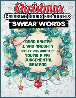 Christmas Coloring Books for Adults: Funny Christmas Swear Word Coloring Books - Best Christmas Books Gift Ideas 2017 for Adults by Coloring Books for Adults, Christmas