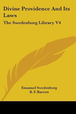 Divine Providence And Its Laws: The Swedenborg Library V4 by Swedenborg, Emanuel