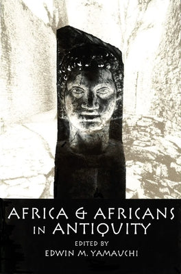 Africa & Africans in Antiquity by Yamauchi, Edwin M.
