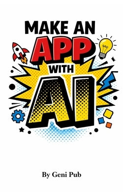 Make an App With AI by Vale, Ryan