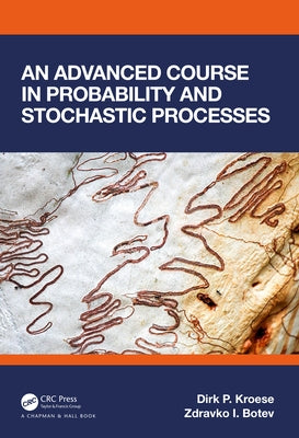 An Advanced Course in Probability and Stochastic Processes by Kroese, Dirk P.