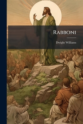 Rabboni by Williams, Dwight