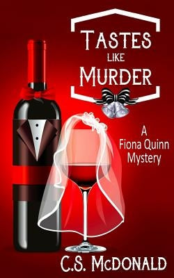 Tastes Like Murder: A Fiona Quinn Mystery by McDonald, C. S.