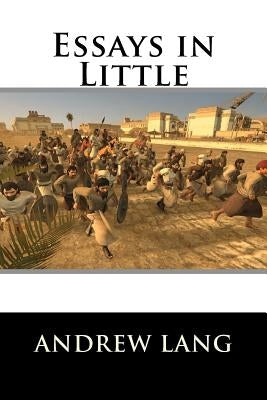 Essays in Little by Lang, Andrew
