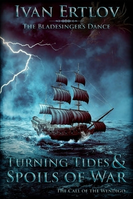 Turning Tides & Spoils of War: The Call of the Wendigo by Gram, Marly