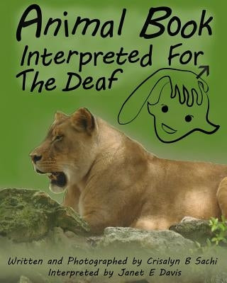 Animal Book Interpreted For The Deaf by Sachi, Crisalyn B.