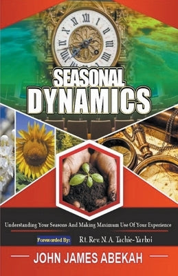 Seasonal Dynamics by Abekah, John James