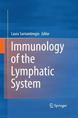 Immunology of the Lymphatic System by Santambrogio, Laura