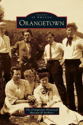 Orangetown by The Orangetown Historical Museum &. Arch