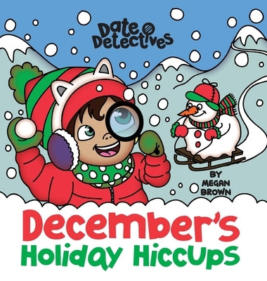 December's Holiday Hiccups: A Rhyming Kid's Book on the Month of December, Christmas by Brown, Megan