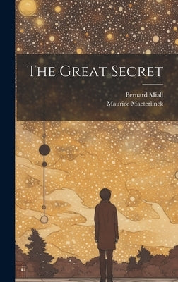 The Great Secret by Maeterlinck, Maurice