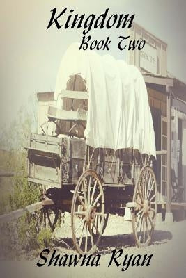 Kingdom Book 2 by Ryan, Shawna
