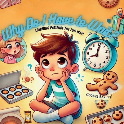 Why Do I Have To Wait?: Learning Patience The Fun Way by Nyxon, Vivienne