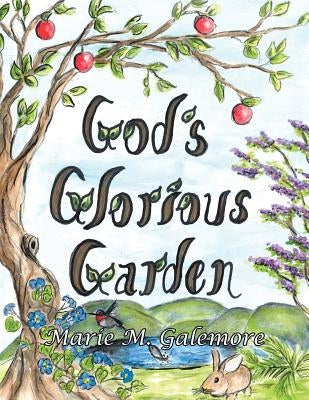 God's Glorious Garden by Galemore, Marie M.