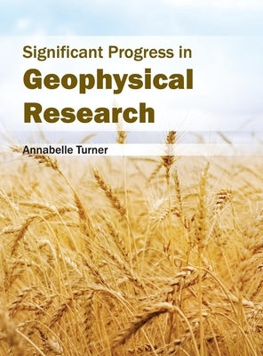 Significant Progress in Geophysical Research by Turner, Annabelle