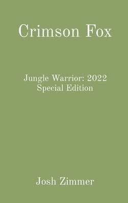 Crimson Fox: Jungle Warrior: 2022 Special Edition by Zimmer, Josh