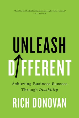 Unleash Different: Achieving Business Success Through Disability by Donovan, Rich