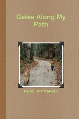 Gates Along My Path by Moran, Karen Board