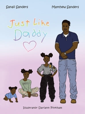Just Like Daddy by Sanders, Matthew