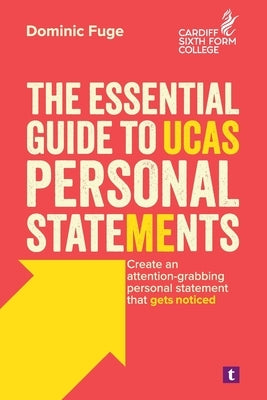 The Essential Guide to UCAS Personal Statements by Fuge, Dominic