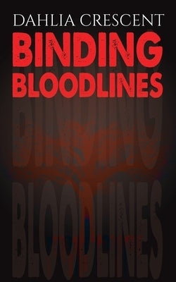 Binding Bloodlines by Crescent, Dahlia
