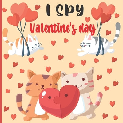 I Spy Valentine's Day: A Fun Book For 3-5 Year Old About Winter & Valentine's Day Great Gift For Preschoolers & Kids & Kindergarten by Preston, Lovell