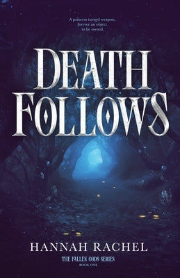 Death Follows by Rachel, Hannah