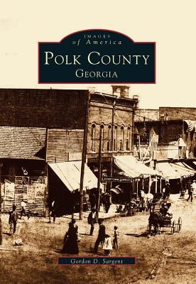 Polk County Georgia by Sargent, Gordon D.