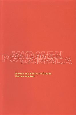 Women in Politics in Canada: An Introductory Text by MacIvor, Heather