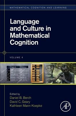 Language and Culture in Mathematical Cognition: Volume 4 by Berch, Daniel B.