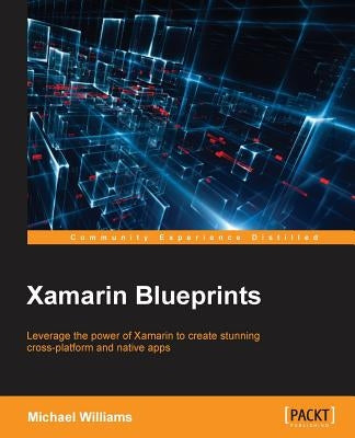 Xamarin Blueprints by Williams, Michael