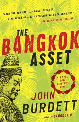 The Bangkok Asset: A Royal Thai Detective Novel by Burdett, John