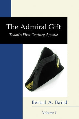 The Admiral Gift, Vol 1 by Baird, Bertril a.
