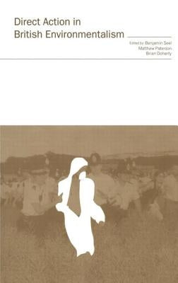 Direct Action in British Environmentalism by Doherty, Brian