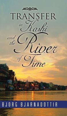 TRANSFER in Kashi and the River of Time by Bjarnadottir, Bjorg