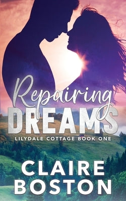 Repairing Dreams by Boston, Claire