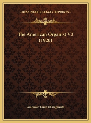 The American Organist V3 (1920) by American Guild of Organists
