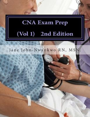 CNA Exam Prep: Nurse Assistant Practice Test Questions by John-Nwankwo Rn, Msn Jane