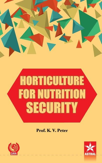 Horticulture For Nutrition Security by Peter, K. V.