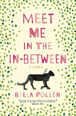 Meet Me in the In-Between: A Memoir by Pollen, Bella